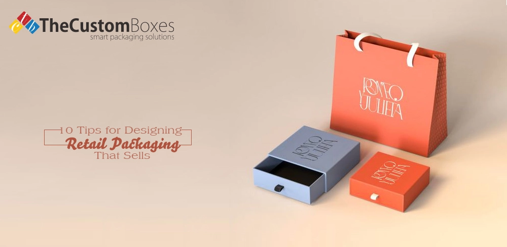  Tips for Designing Retail Packaging That Sells